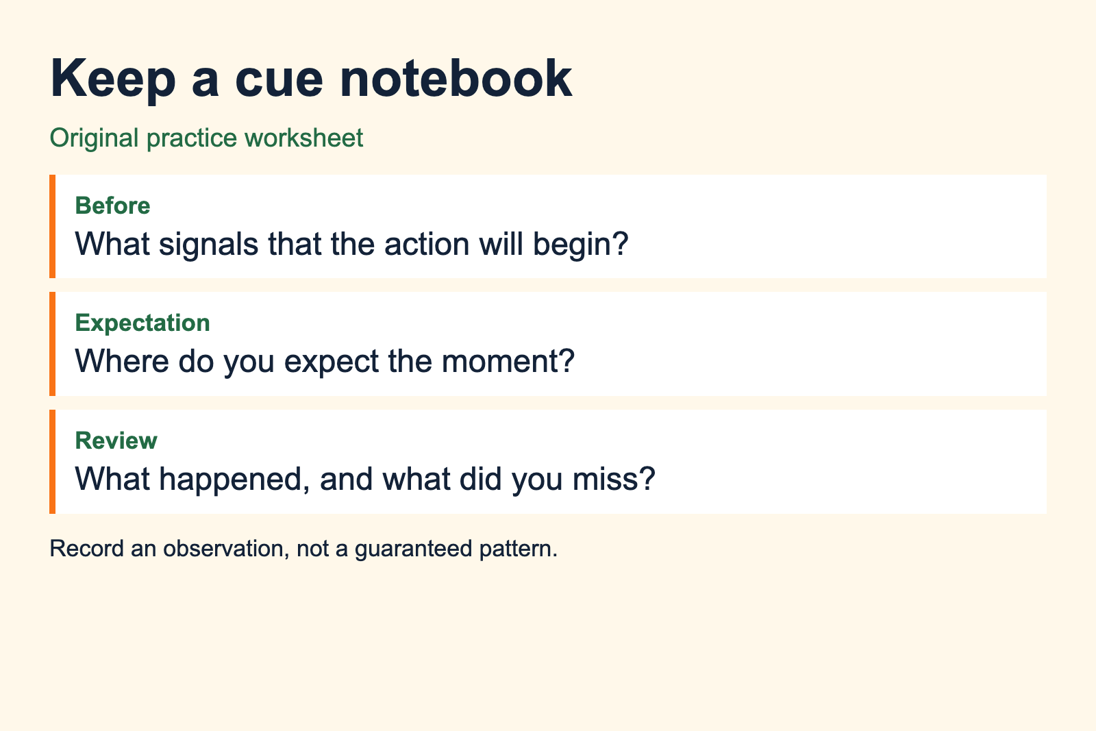 Cue notebook connects a signal before action, an expected moment and an observation afterward
